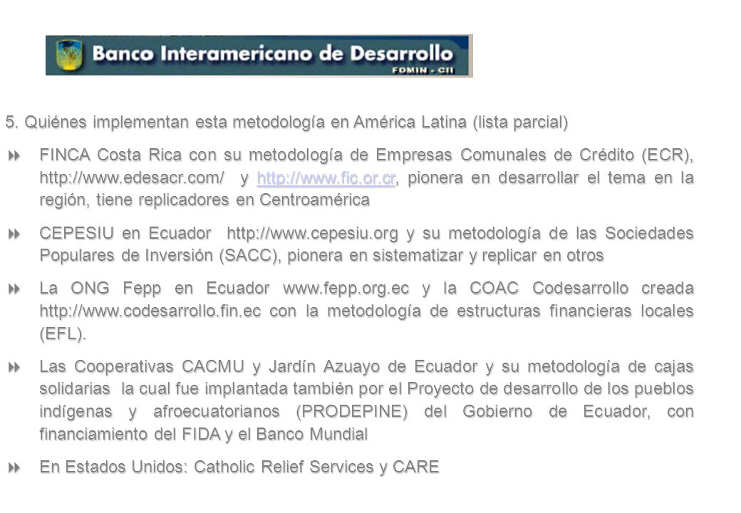 5. Quiénes implementan esta metodología en América Latina (lista parcial)