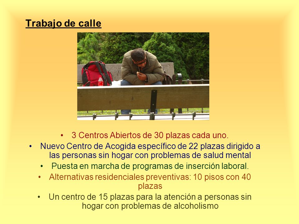 Trabajo de calle 3 Centros Abiertos de 30 plazas cada uno.