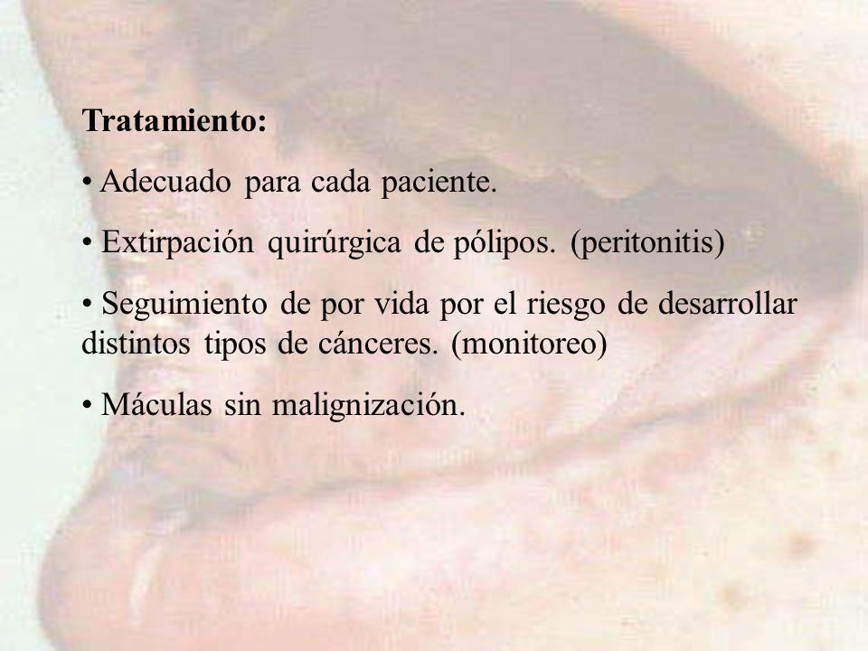 Tratamiento: Adecuado para cada paciente. Extirpación quirúrgica de pólipos. (peritonitis)