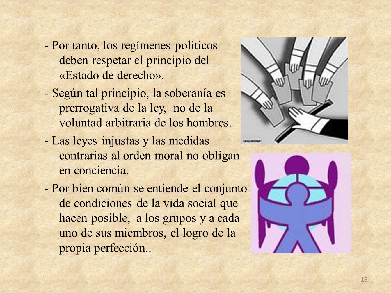 - Por tanto, los regímenes políticos deben respetar el principio del «Estado de derecho».