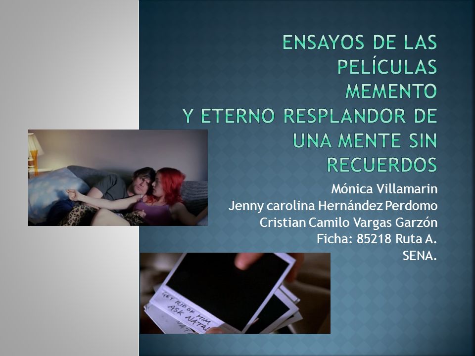 Ensayos de las películas memento y eterno resplandor de una mente sin recuerdos