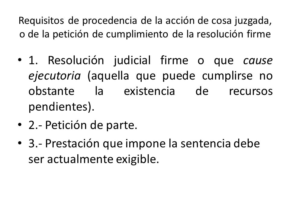 3.- Prestación que impone la sentencia debe ser actualmente exigible.