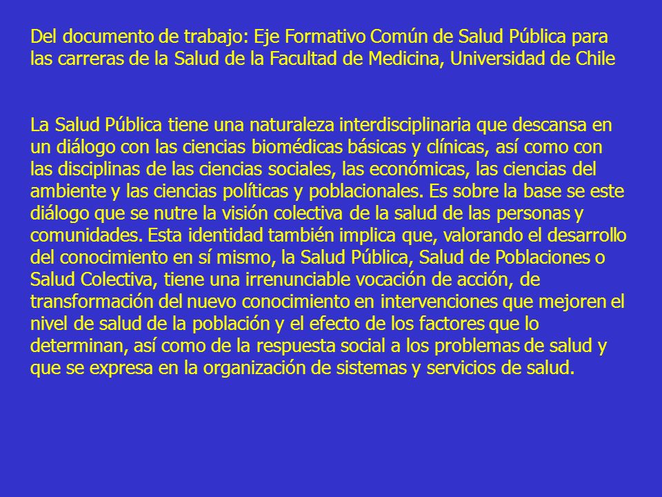 Del documento de trabajo: Eje Formativo Común de Salud Pública para las carreras de la Salud de la Facultad de Medicina, Universidad de Chile