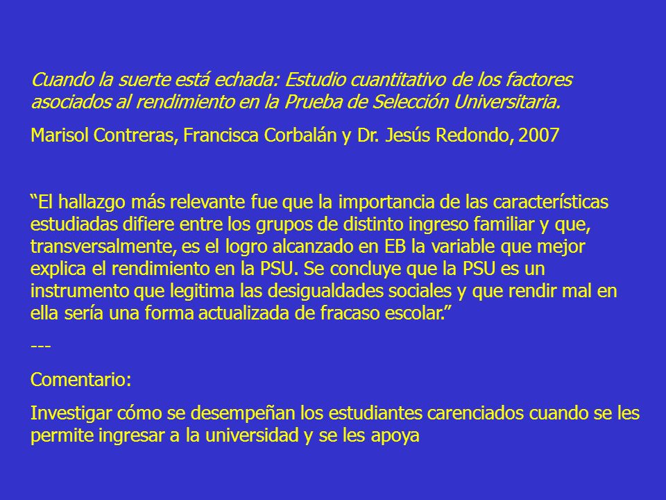 Cuando la suerte está echada: Estudio cuantitativo de los factores asociados al rendimiento en la Prueba de Selección Universitaria.