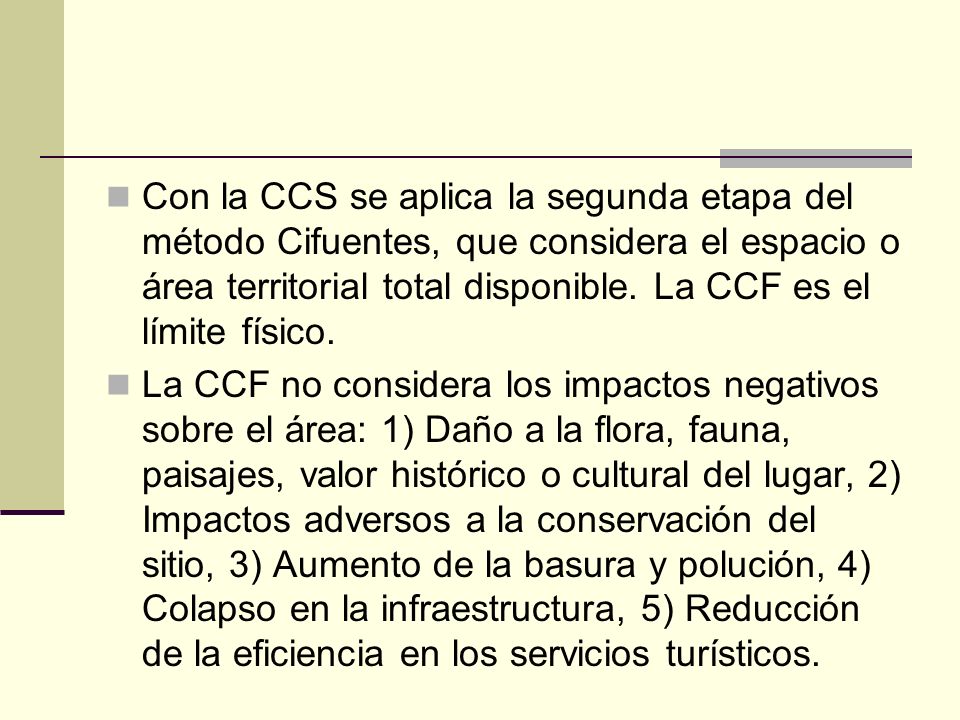 Con la CCS se aplica la segunda etapa del método Cifuentes, que considera el espacio o área territorial total disponible. La CCF es el límite físico.