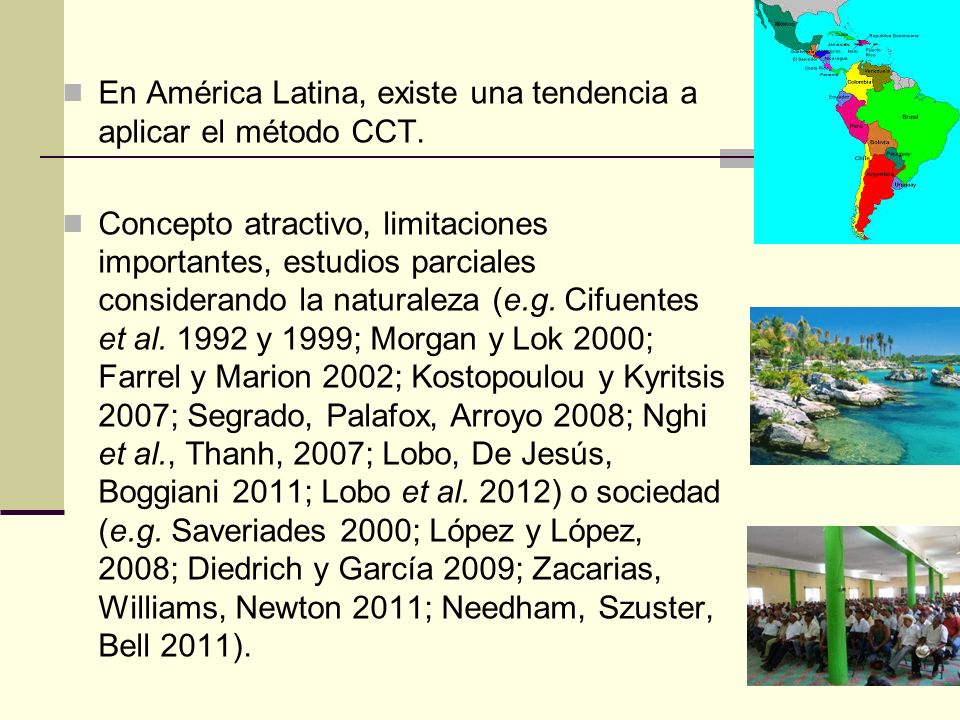 En América Latina, existe una tendencia a aplicar el método CCT.