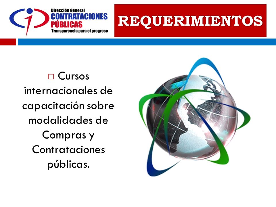 REQUERIMIENTOS Cursos internacionales de capacitación sobre modalidades de Compras y Contrataciones públicas.