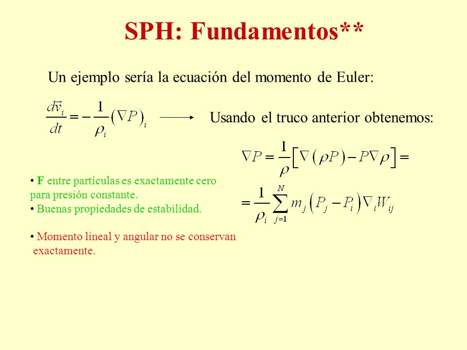 SPH: Fundamentos** Un ejemplo sería la ecuación del momento de Euler: