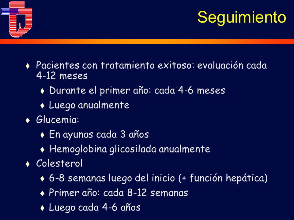 Seguimiento Pacientes con tratamiento exitoso: evaluación cada 4-12 meses. Durante el primer año: cada 4-6 meses.