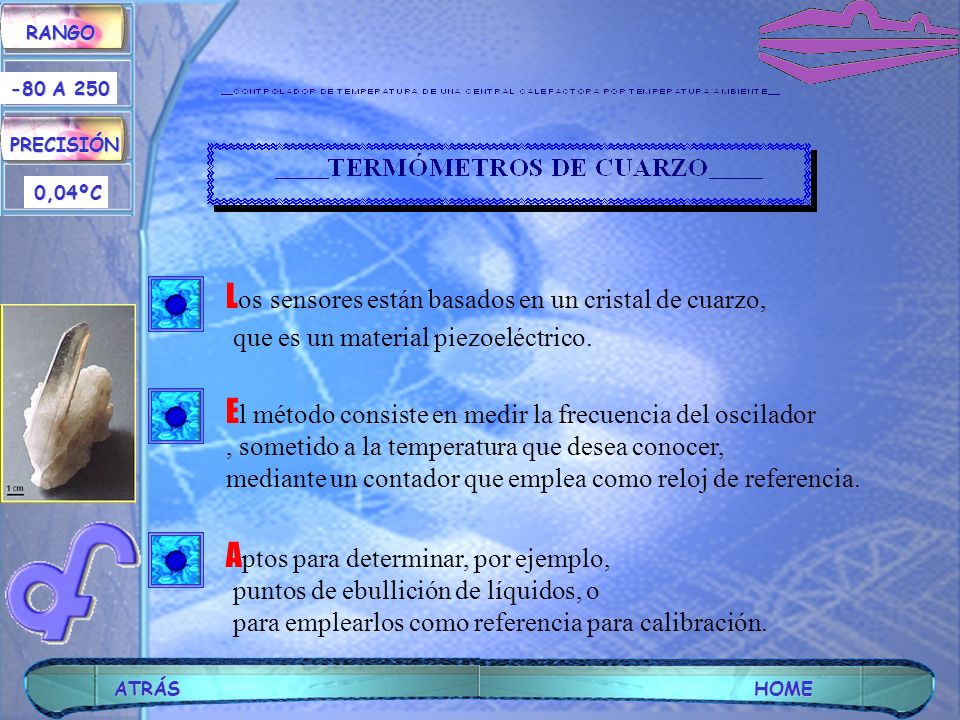 Los sensores están basados en un cristal de cuarzo,