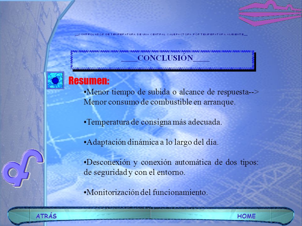 Resumen: Menor tiempo de subida o alcance de respuesta--> Menor consumo de combustible en arranque.