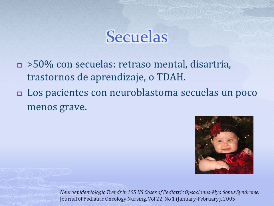 Secuelas >50% con secuelas: retraso mental, disartria, trastornos de aprendizaje, o TDAH.