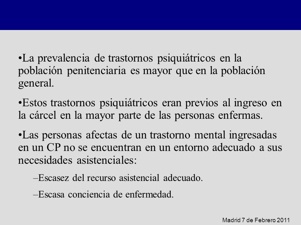 La prevalencia de trastornos psiquiátricos en la población penitenciaria es mayor que en la población general.