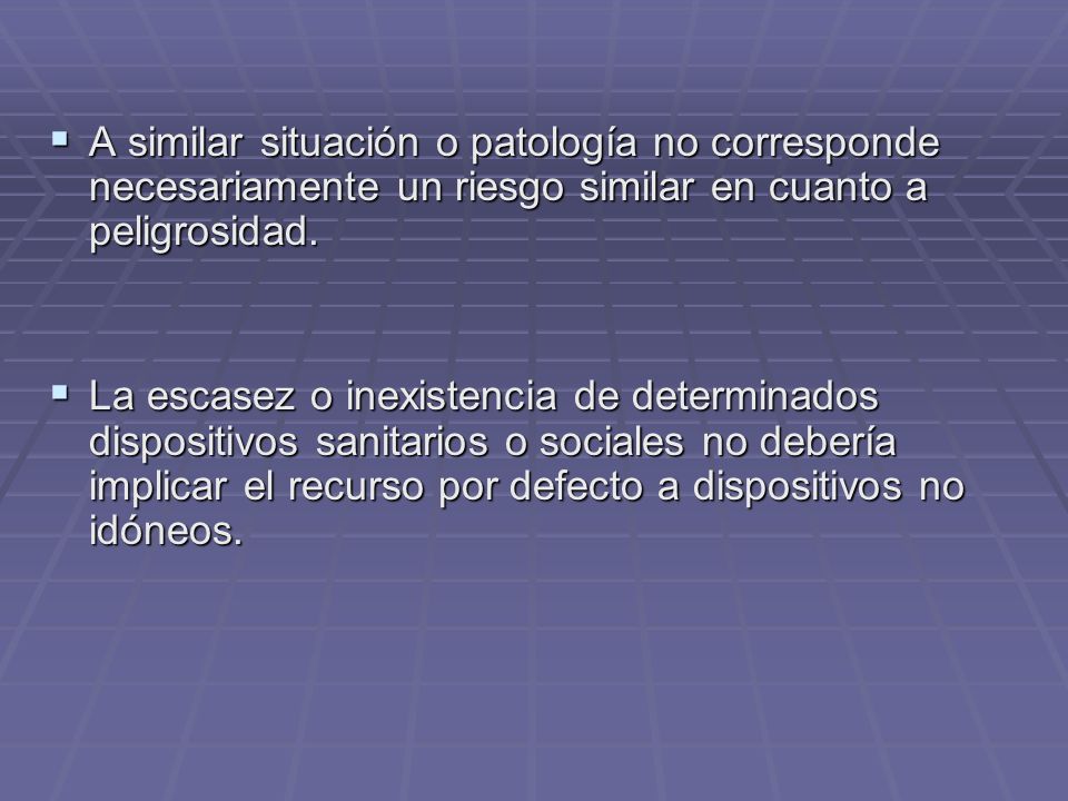 A similar situación o patología no corresponde necesariamente un riesgo similar en cuanto a peligrosidad.