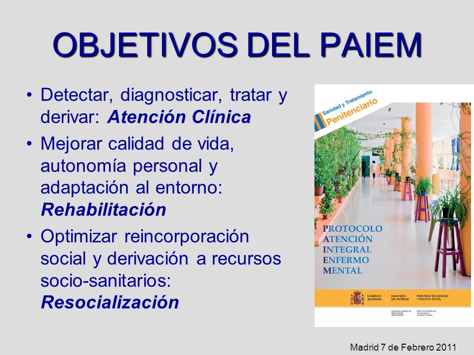 OBJETIVOS DEL PAIEM Detectar, diagnosticar, tratar y derivar: Atención Clínica.