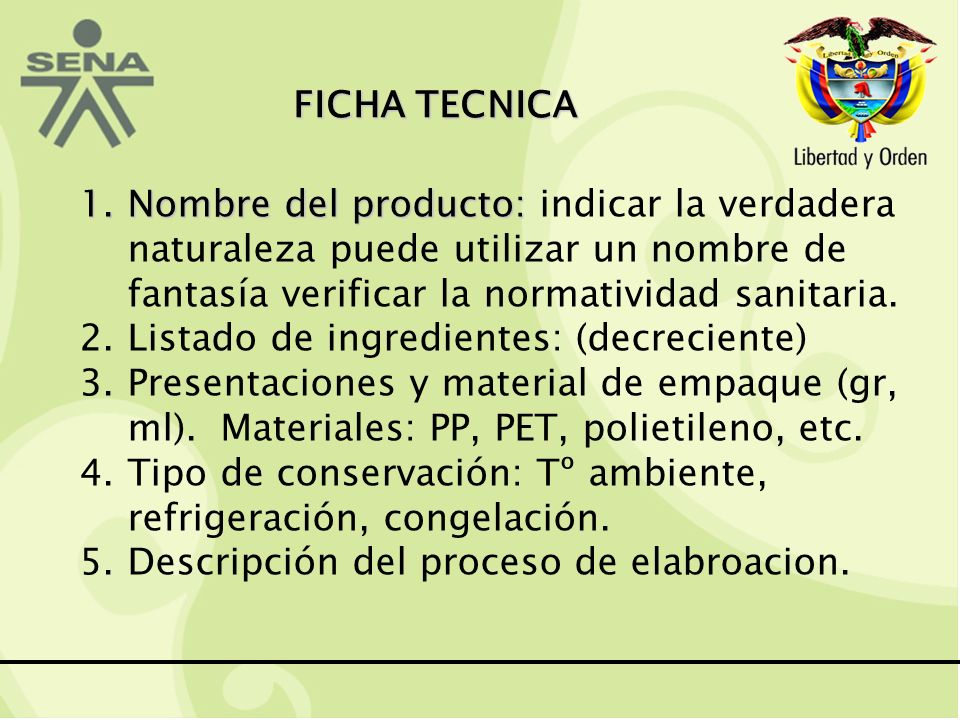 FICHA TECNICA Nombre del producto: indicar la verdadera naturaleza puede utilizar un nombre de fantasía verificar la normatividad sanitaria.