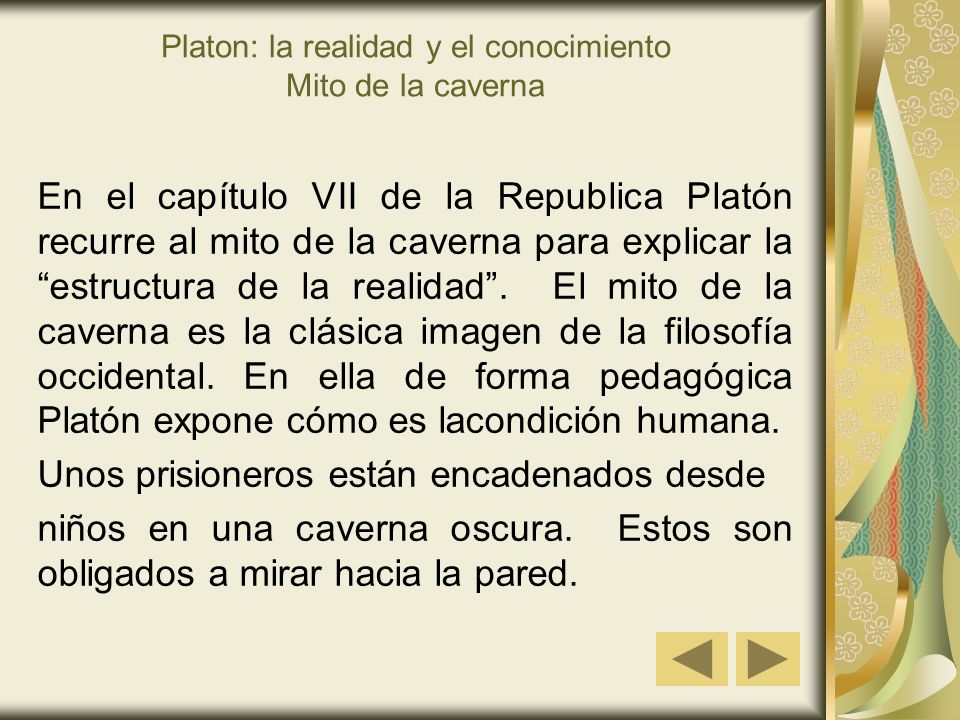 Platon: la realidad y el conocimiento Mito de la caverna