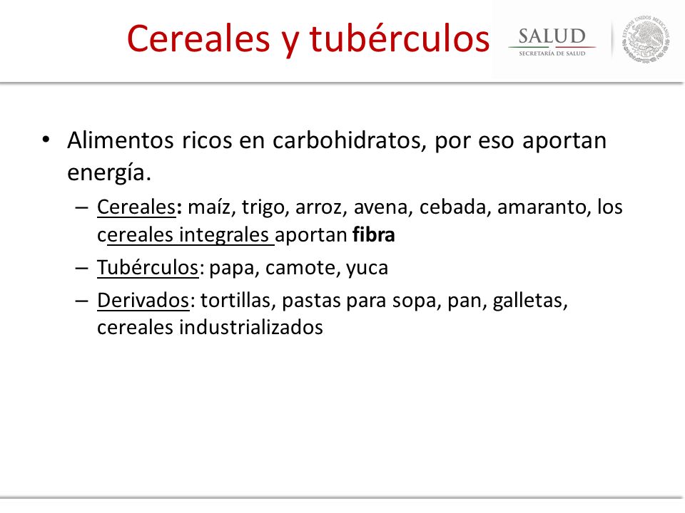 Cereales y tubérculos Alimentos ricos en carbohidratos, por eso aportan energía.