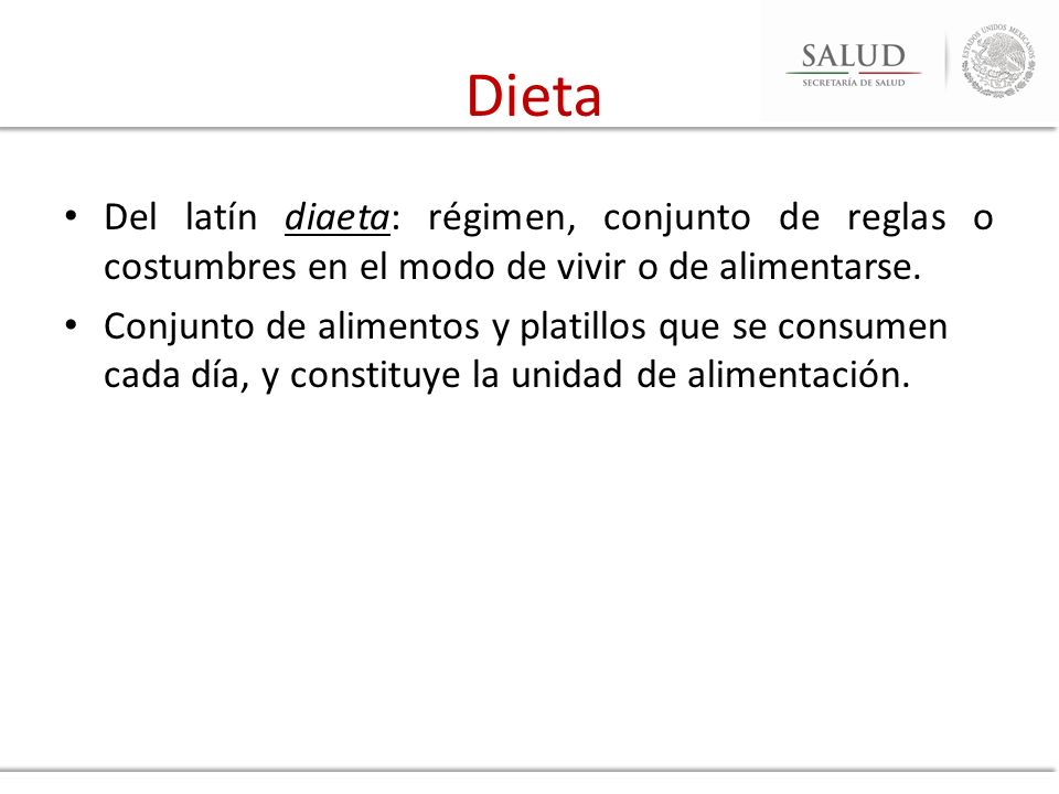 Dieta Del latín diaeta: régimen, conjunto de reglas o costumbres en el modo de vivir o de alimentarse.