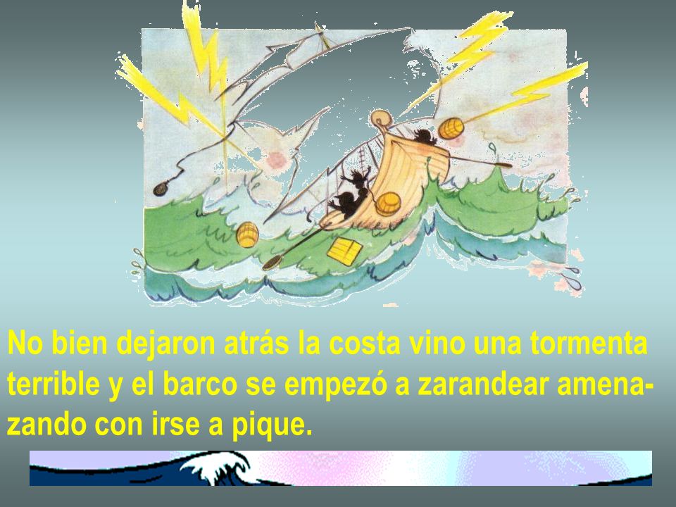 No bien dejaron atrás la costa vino una tormenta