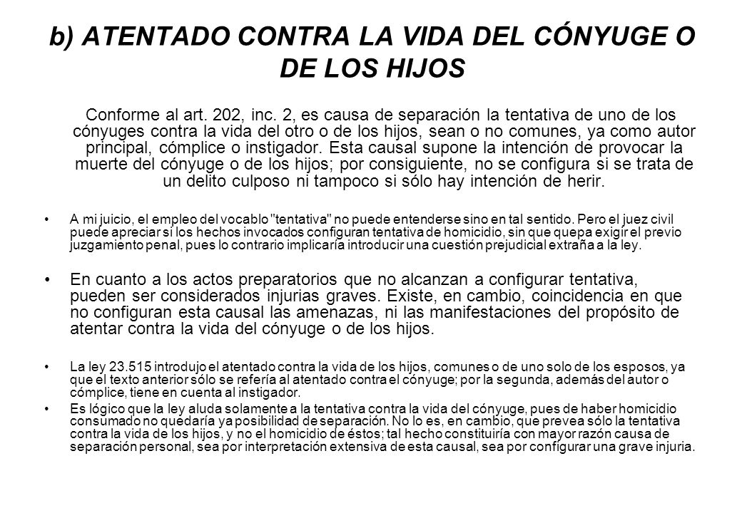 b) ATENTADO CONTRA LA VIDA DEL CÓNYUGE O DE LOS HIJOS
