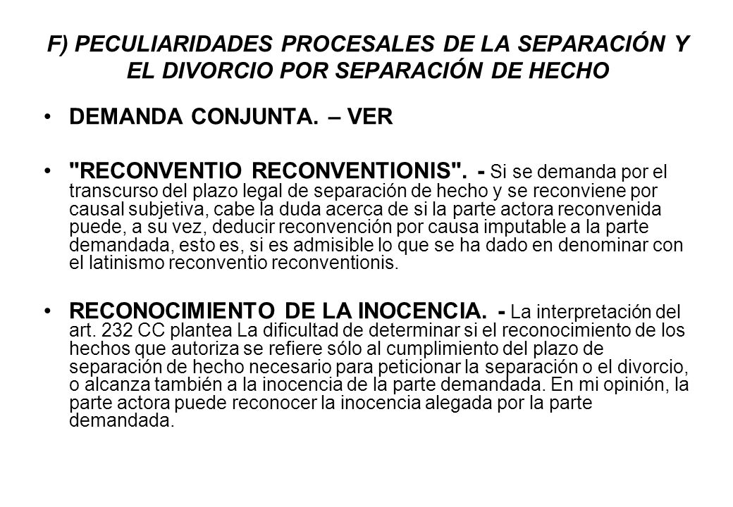 F) PECULIARIDADES PROCESALES DE LA SEPARACIÓN Y EL DIVORCIO POR SEPARACIÓN DE HECHO