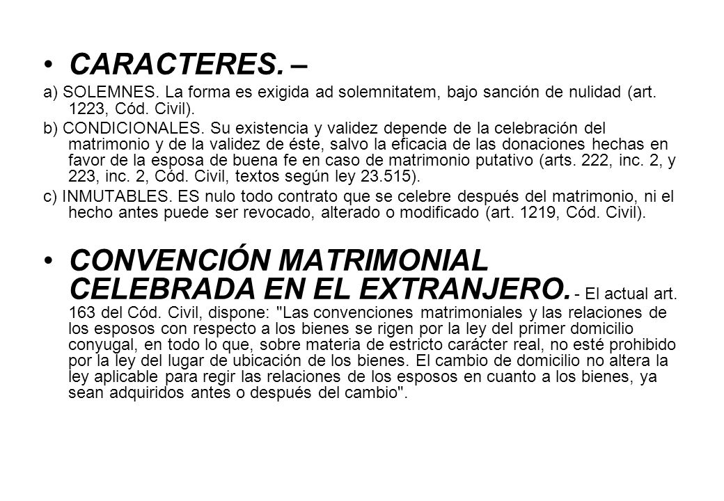CARACTERES. – a) SOLEMNES. La forma es exigida ad solemnitatem, bajo sanción de nulidad (art. 1223, Cód. Civil).
