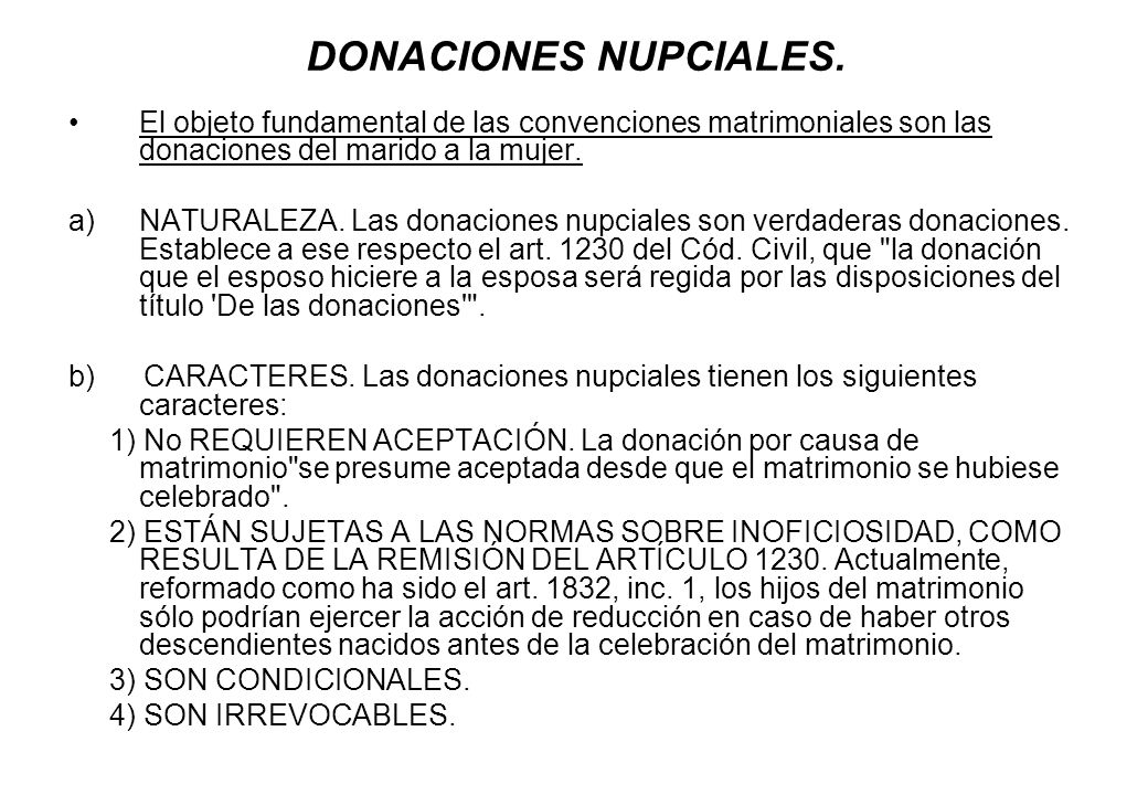 DONACIONES NUPCIALES. El objeto fundamental de las convenciones matrimoniales son las donaciones del marido a la mujer.