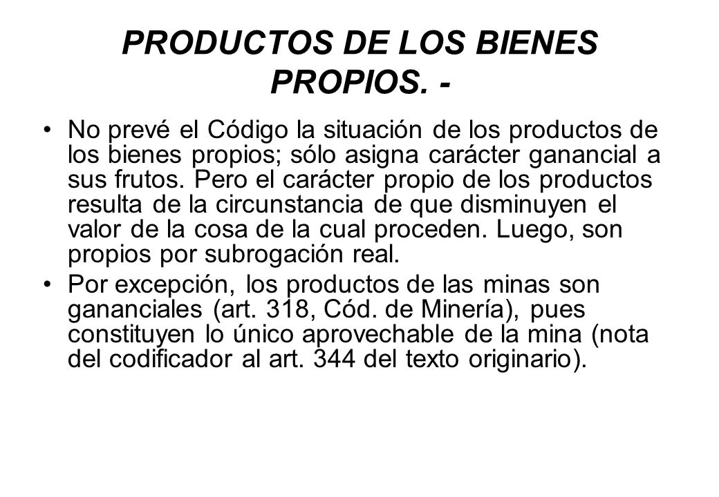PRODUCTOS DE LOS BIENES PROPIOS. -
