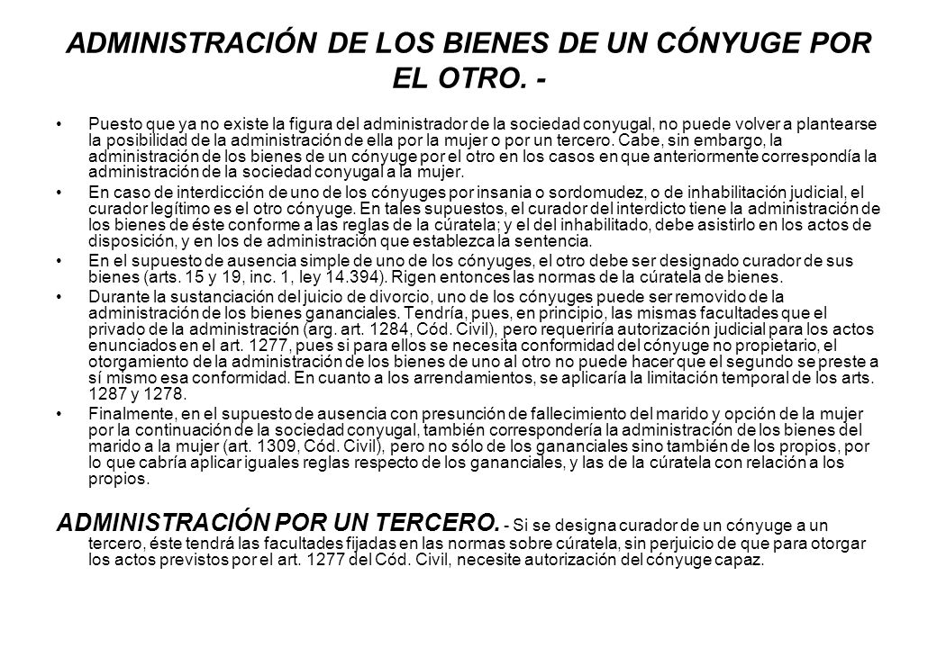 ADMINISTRACIÓN DE LOS BIENES DE UN CÓNYUGE POR EL OTRO. -