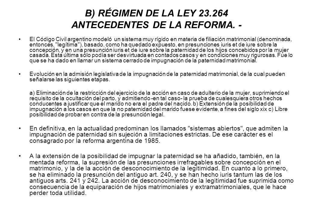 B) RÉGIMEN DE LA LEY ANTECEDENTES DE LA REFORMA. -