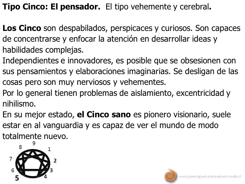 Tipo Cinco: El pensador. El tipo vehemente y cerebral