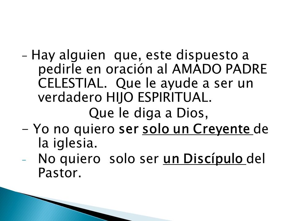 - Yo no quiero ser solo un Creyente de la iglesia.