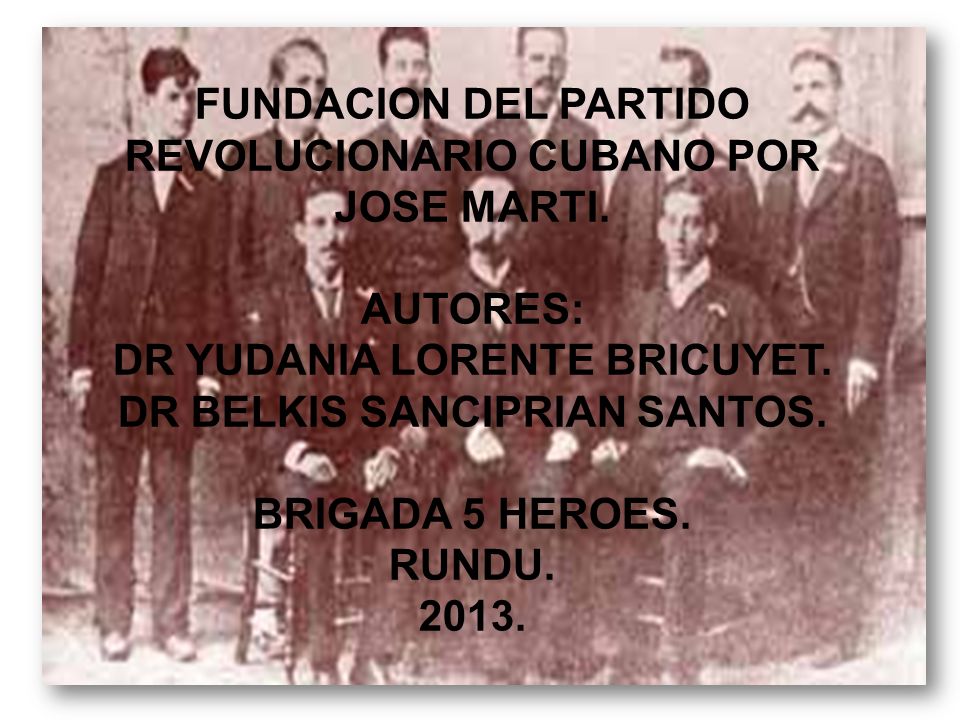 FUNDACION DEL PARTIDO REVOLUCIONARIO CUBANO POR JOSE MARTI.