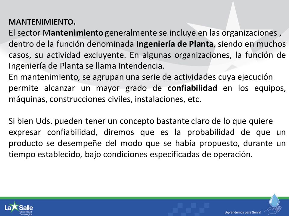 En mantenimiento, se agrupan una serie de actividades cuya ejecución