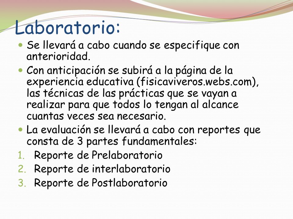 Laboratorio: Se llevará a cabo cuando se especifique con anterioridad.