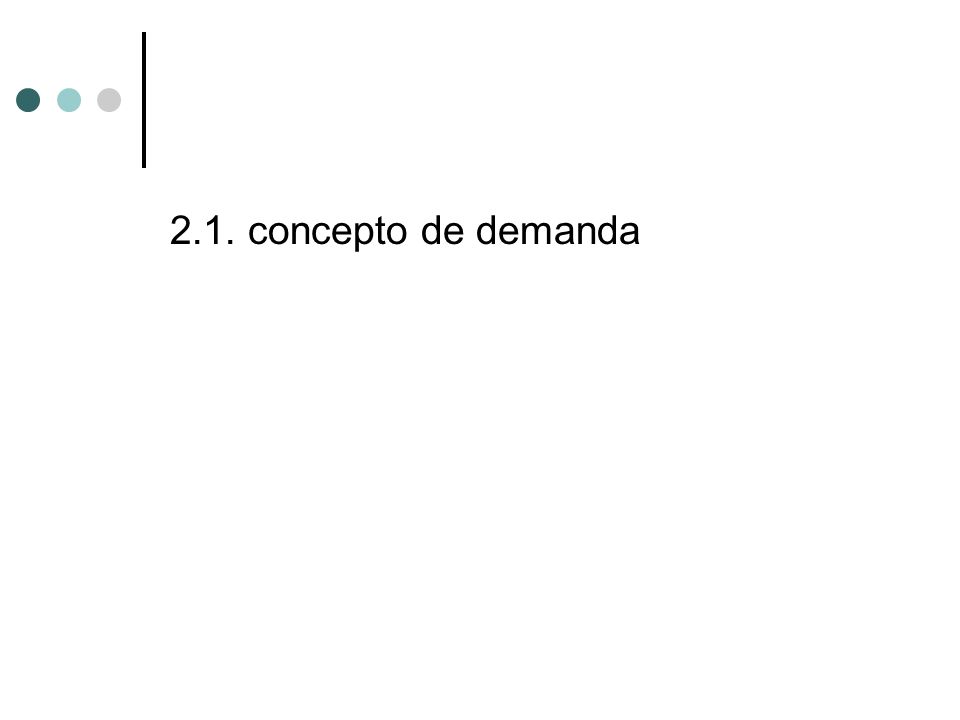 2.1. concepto de demanda