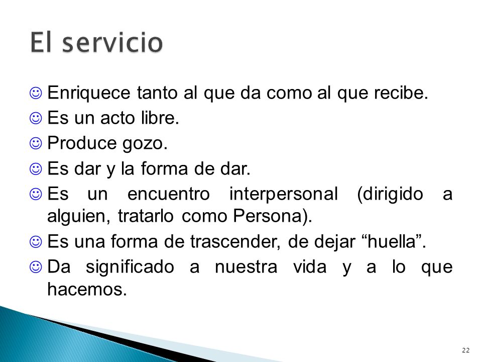 El servicio Enriquece tanto al que da como al que recibe.