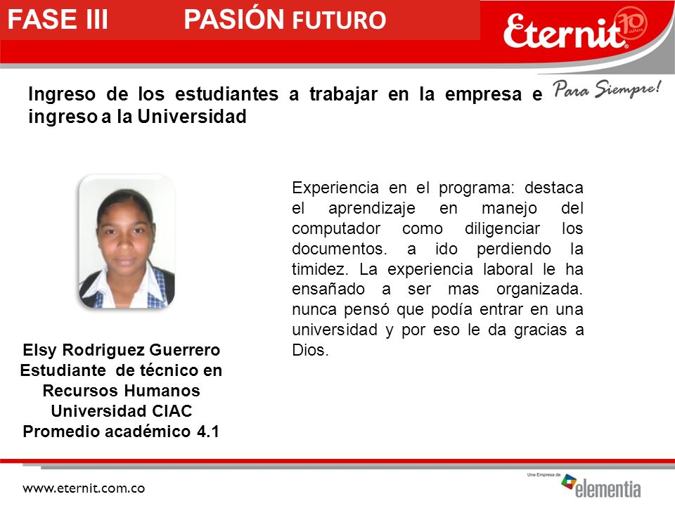 FASE III PASIÓN FUTURO Ingreso de los estudiantes a trabajar en la empresa e ingreso a la Universidad.