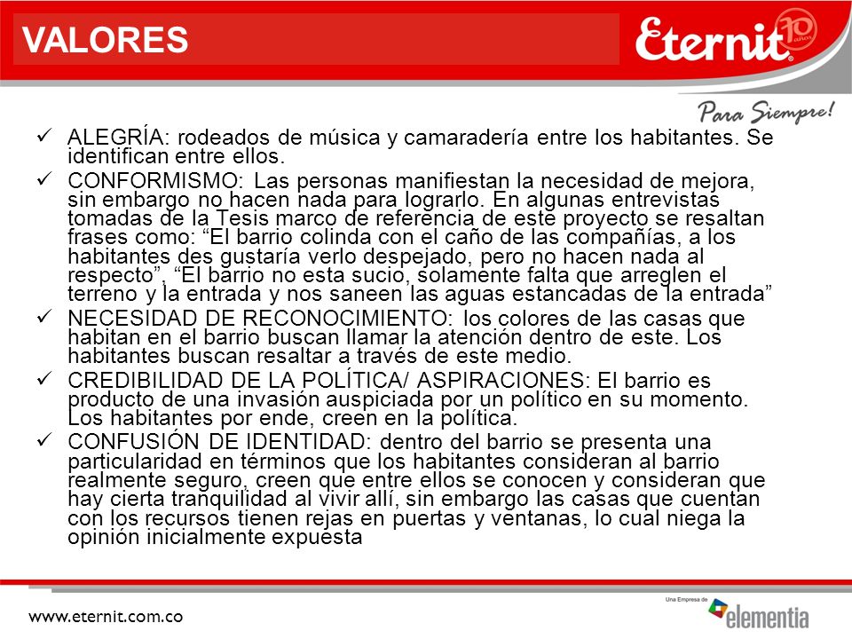 VALORES ALEGRÍA: rodeados de música y camaradería entre los habitantes. Se identifican entre ellos.
