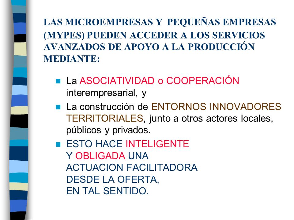 LAS MICROEMPRESAS Y PEQUEÑAS EMPRESAS (MYPES) PUEDEN ACCEDER A LOS SERVICIOS AVANZADOS DE APOYO A LA PRODUCCIÓN MEDIANTE: