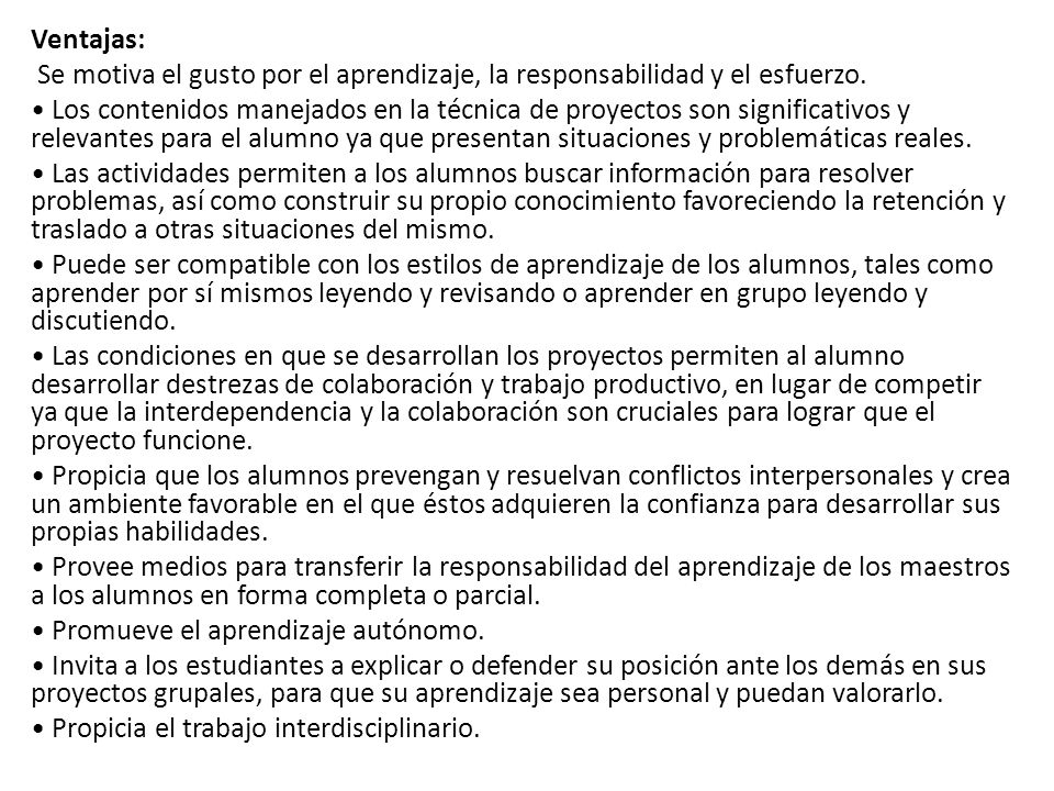 Ventajas: Se motiva el gusto por el aprendizaje, la responsabilidad y el esfuerzo.