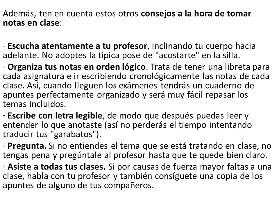Además, ten en cuenta estos otros consejos a la hora de tomar notas en clase: