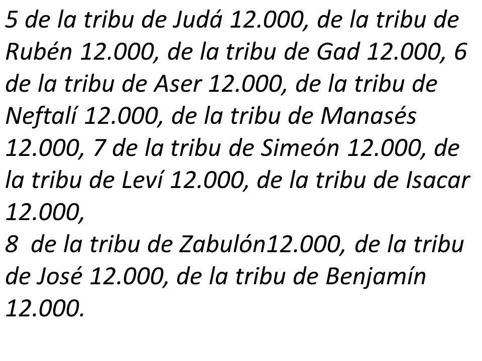 5 de la tribu de Judá , de la tribu de Rubén 12