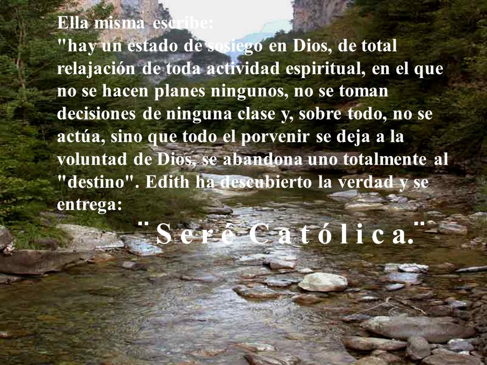 ¨ S e r é C a t ó l i c a.¨ Ella misma escribe: