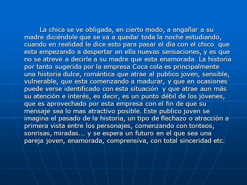 La chica se ve obligada, en cierto modo, a engañar a su madre diciéndole que se va a quedar toda la noche estudiando, cuando en realidad le dice esto para pasar el día con el chico que esta empezando a despertar en ella nuevas sensaciones, y es que no se atreve a decirle a su madre que esta enamorada.