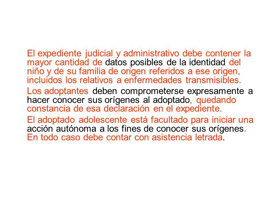 El expediente judicial y administrativo debe contener la mayor cantidad de datos posibles de la identidad del niño y de su familia de origen referidos a ese origen, incluidos los relativos a enfermedades transmisibles.
