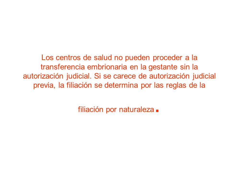 Los centros de salud no pueden proceder a la transferencia embrionaria en la gestante sin la autorización judicial.