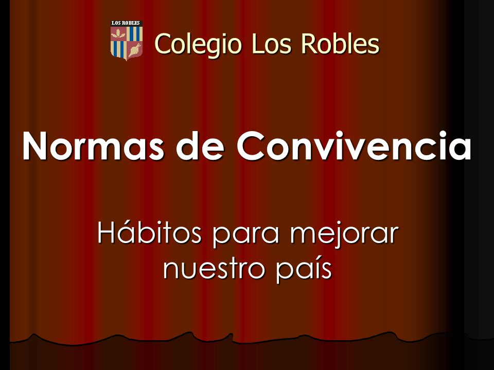 Normas de Convivencia Hábitos para mejorar nuestro país