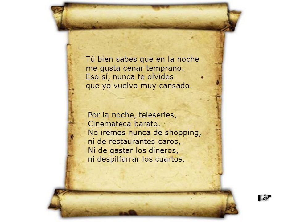 Tú bien sabes que en la noche me gusta cenar temprano